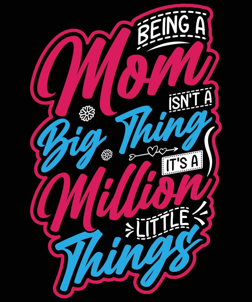 Mom It's A Million Things T-Shirt Design For Mom vector