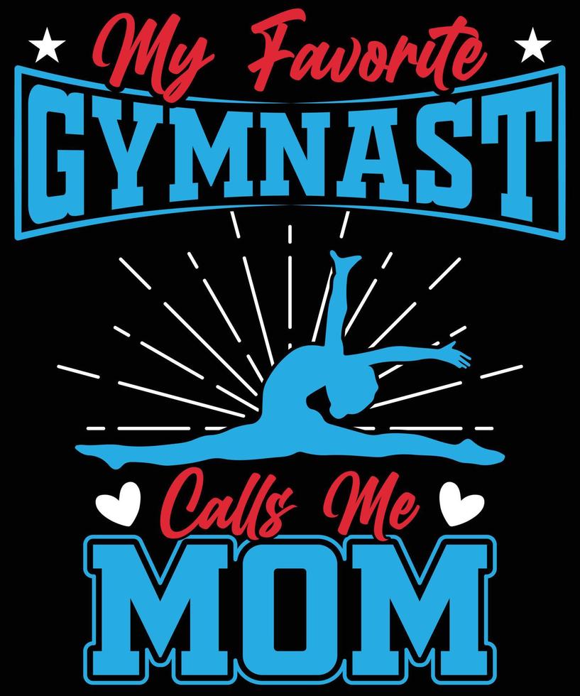 Gymnast Calls Me Mom T-Shirt Design For Mom vector