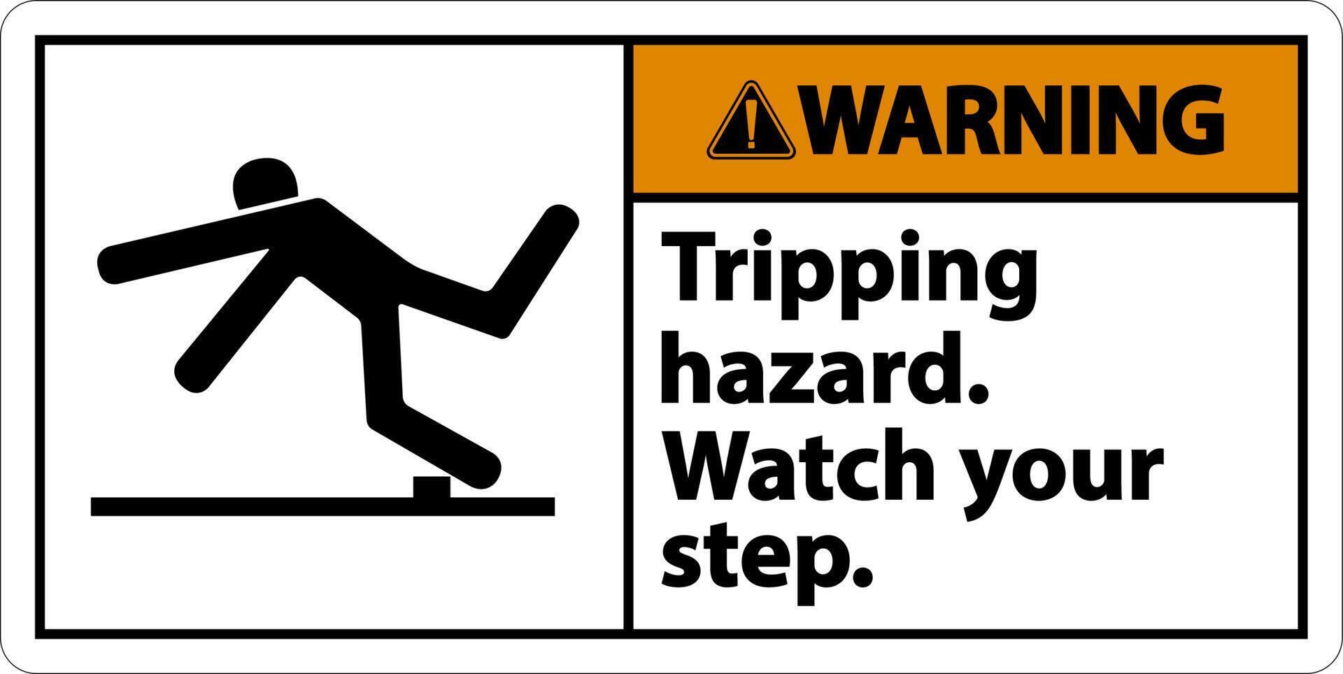 Warning Watch Your Step Tripping Hazard Sign On White Background vector