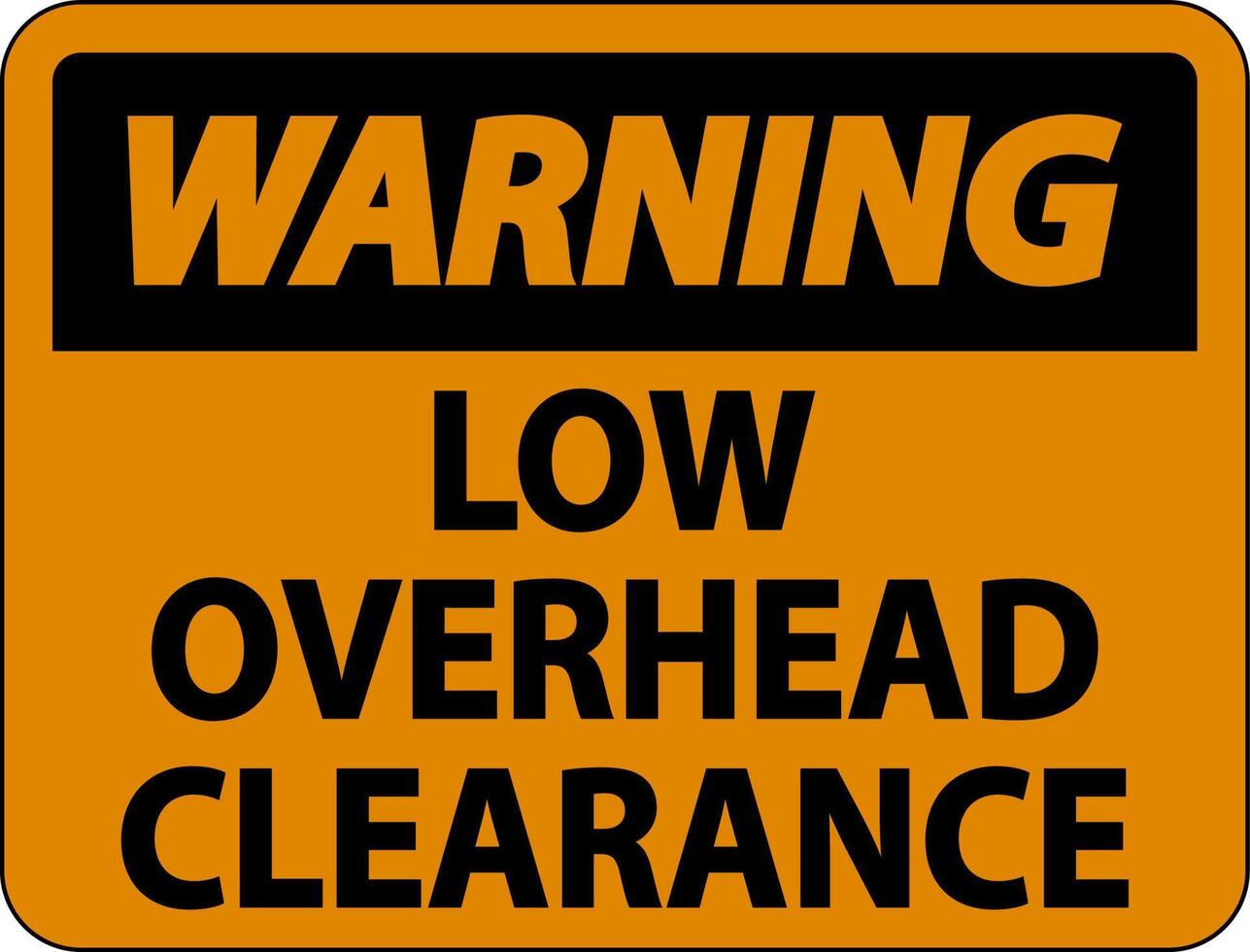 Warning Low Overhead Clearance Sign On White Background vector