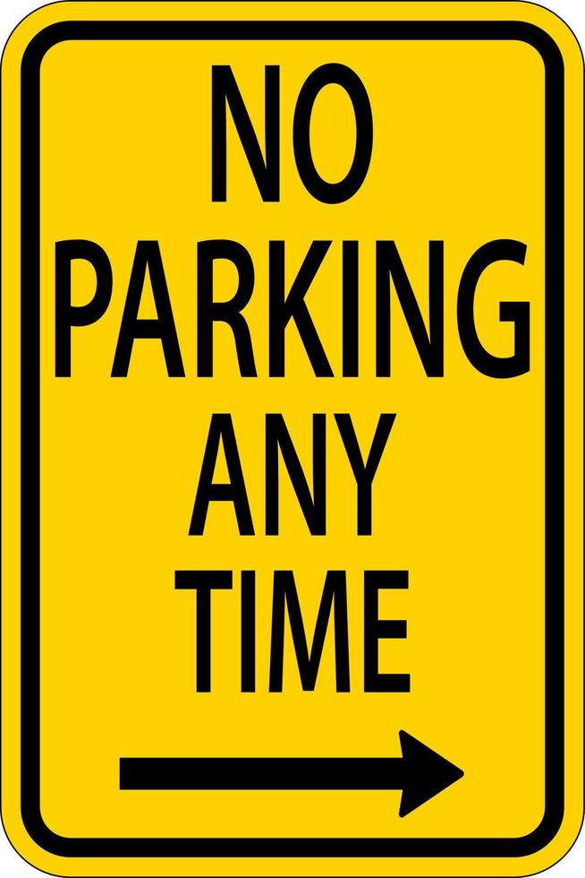 No Parking Any Time,Right Arrow Sign On White Background vector