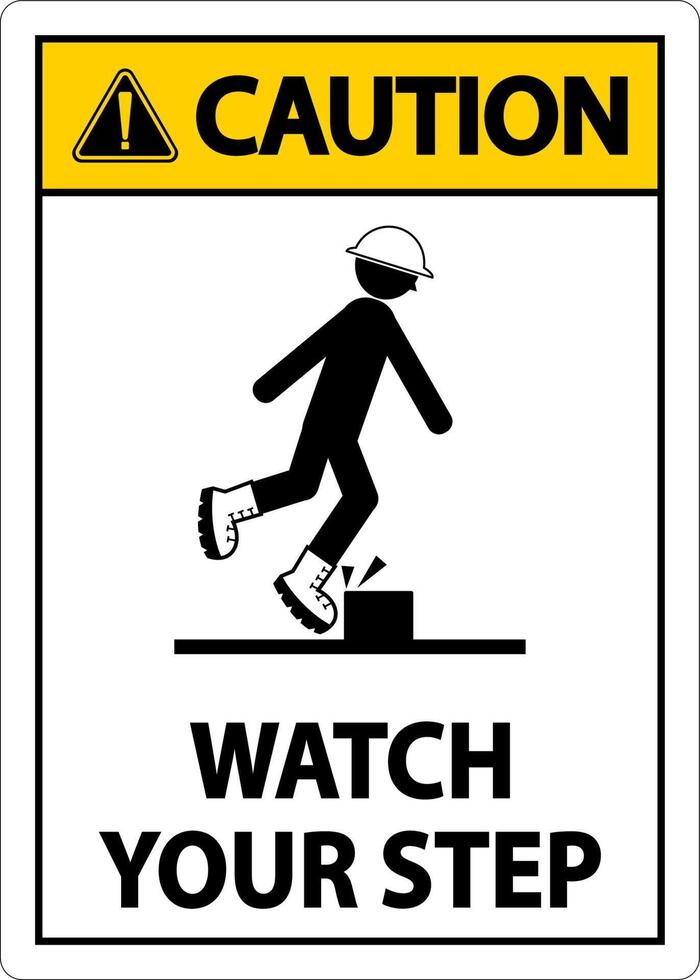 Caution Watch Your Step Sign On White Background vector