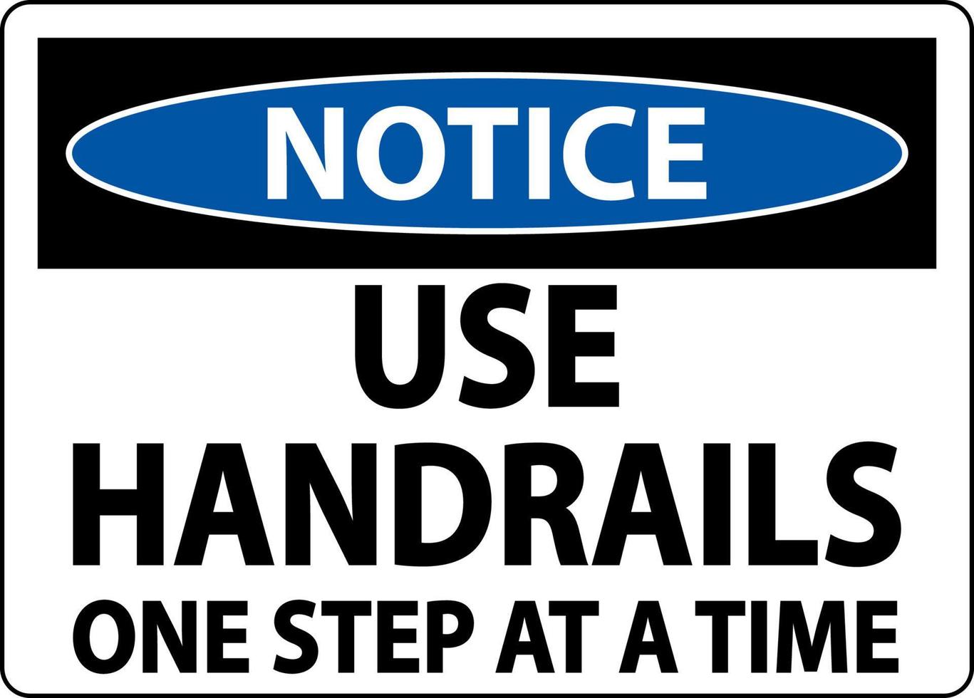 Notice Use Handrails One Step At A Time Sign On White Background vector
