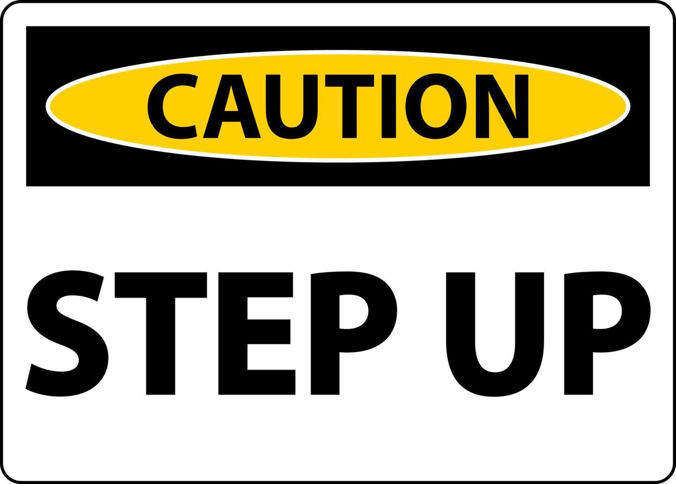 Caution Step Up Sign On White Background vector
