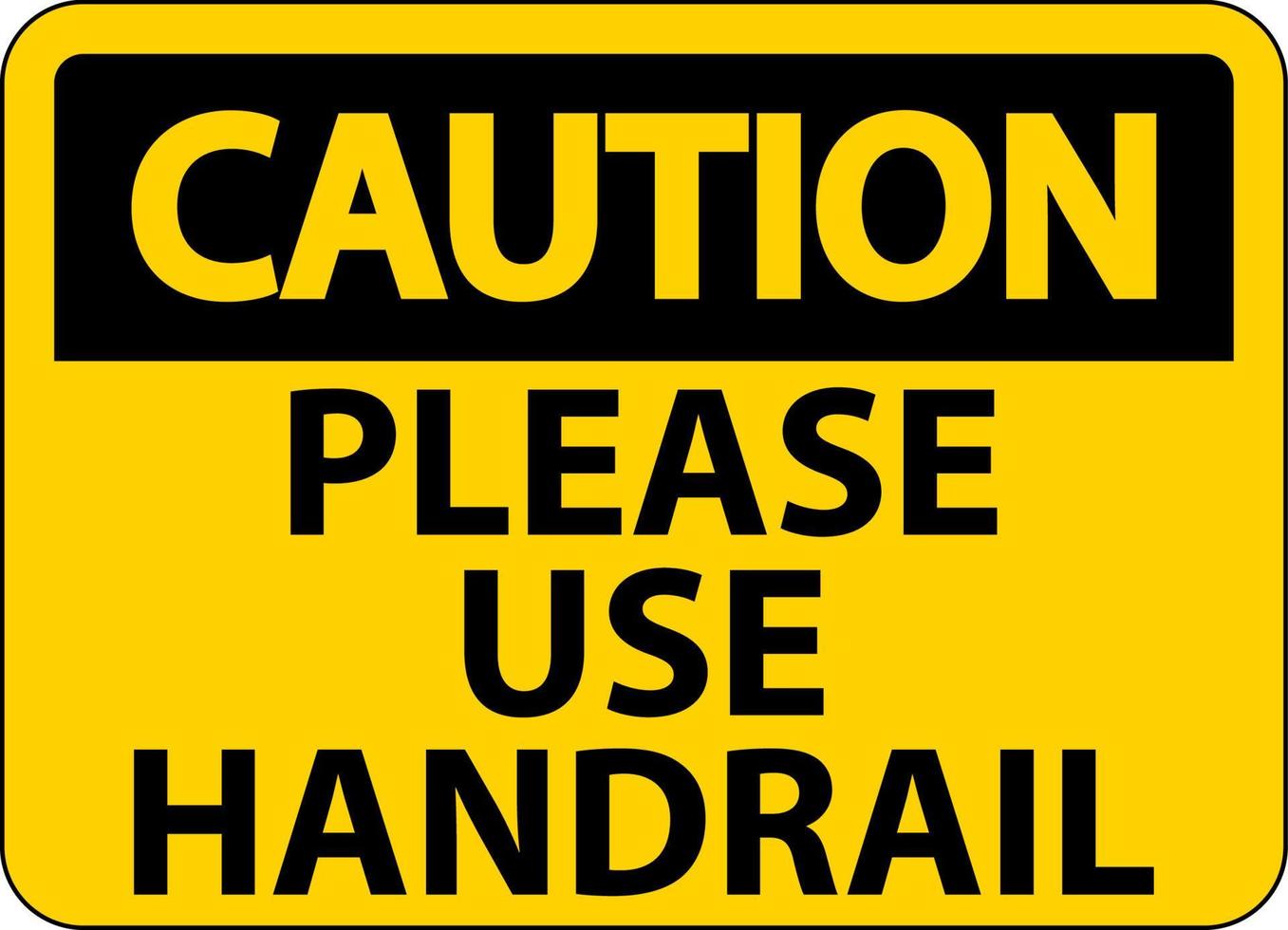 Caution Please Use Handrail Sign On White Background vector