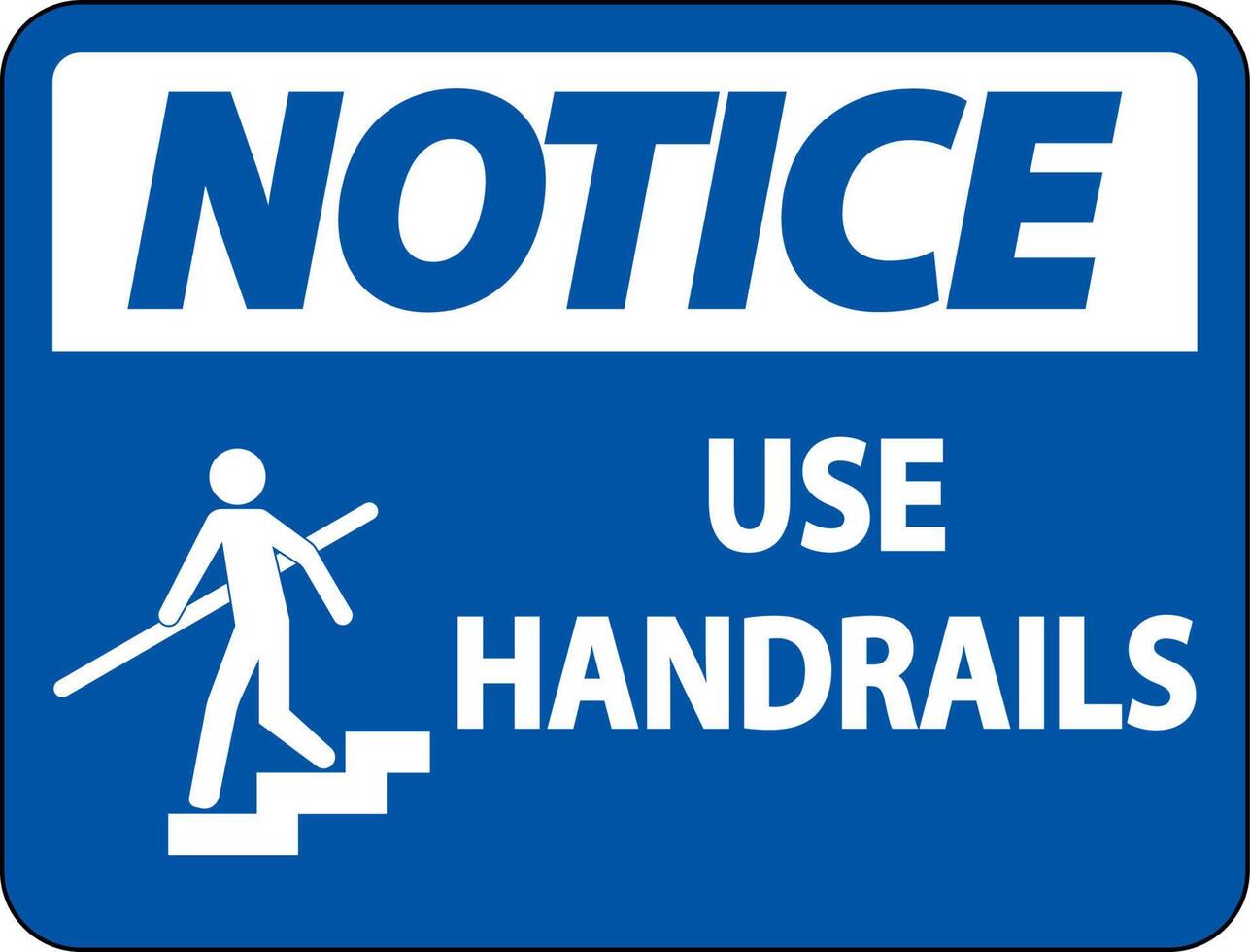 Notice Use Handrail Sign On White Background vector