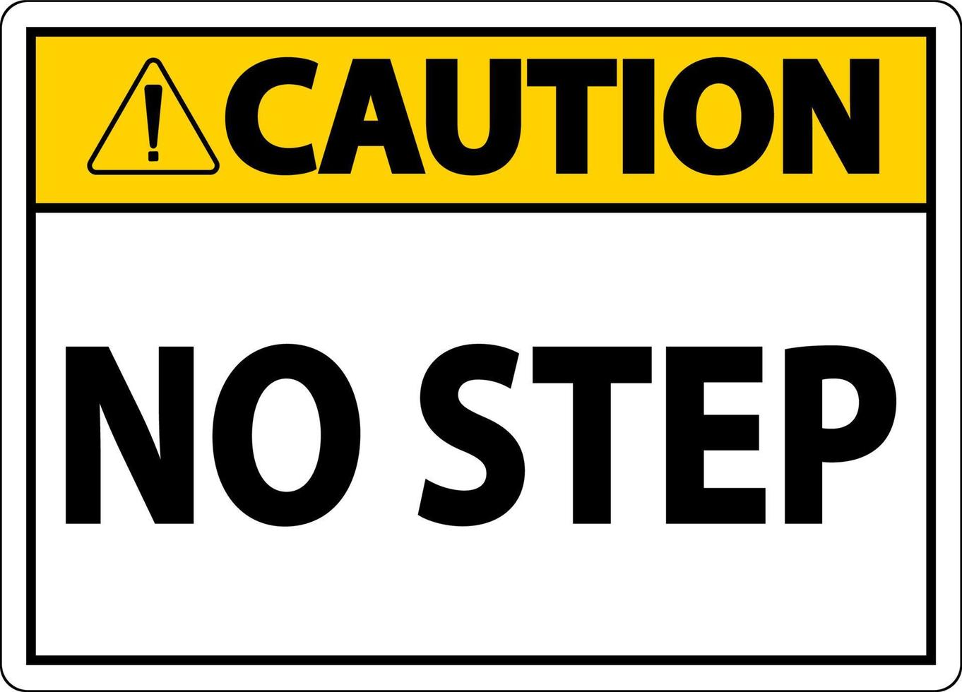 Caution No Step Sign On White Background vector