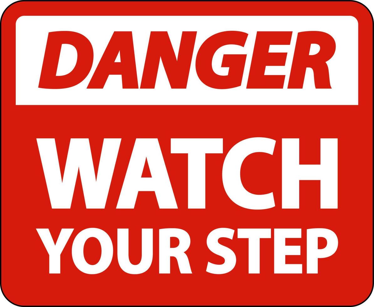 Danger Watch Your Step Sign On White Background vector