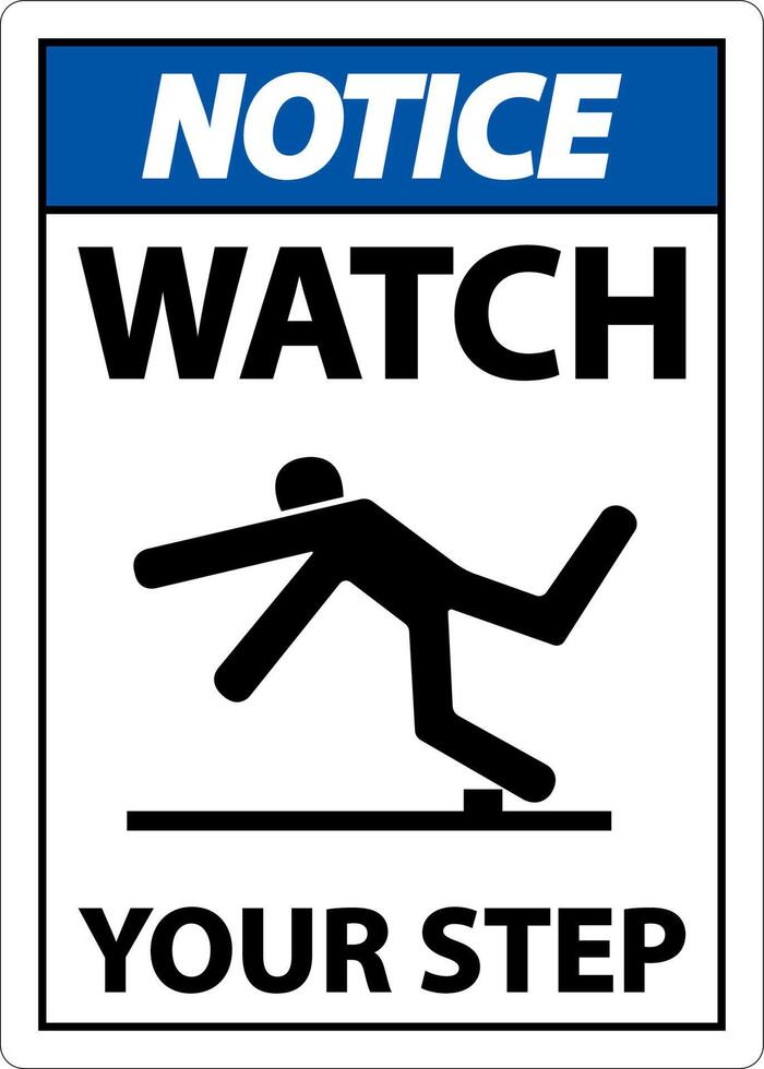 Notice Watch Your Step Sign On White Background vector