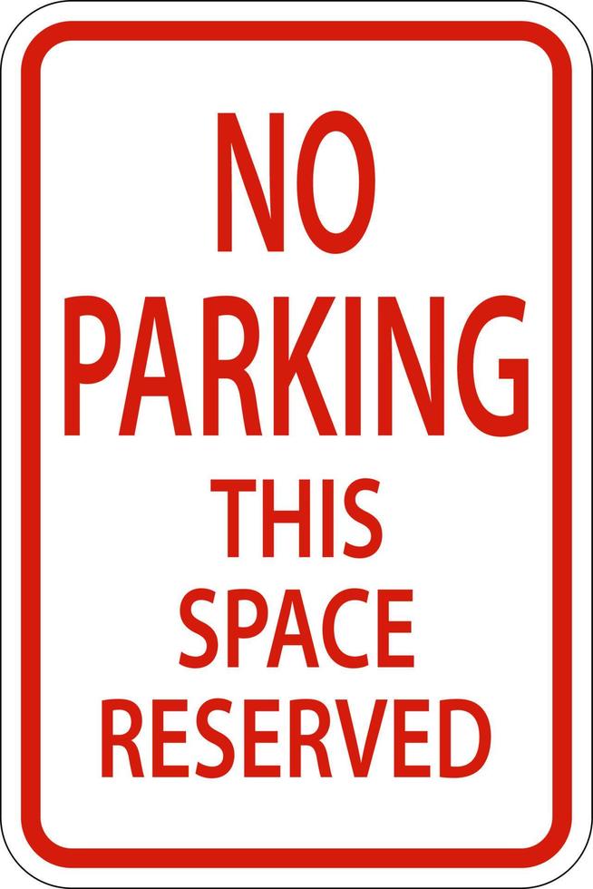 no estacionar este espacio reservado signo sobre fondo blanco vector