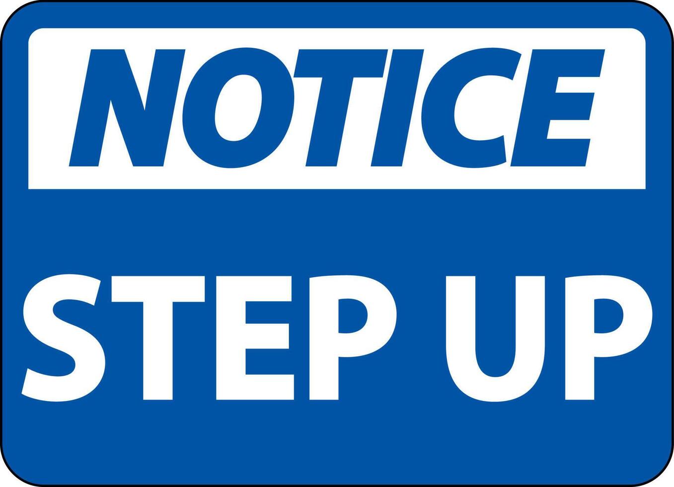 Notice Step Up Sign On White Background vector