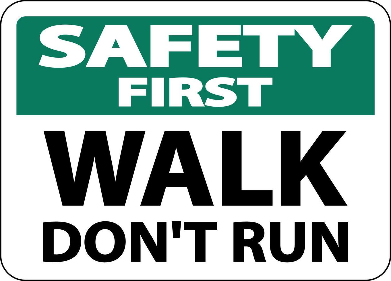 Safety First Walk Don't Run Sign On White Background vector
