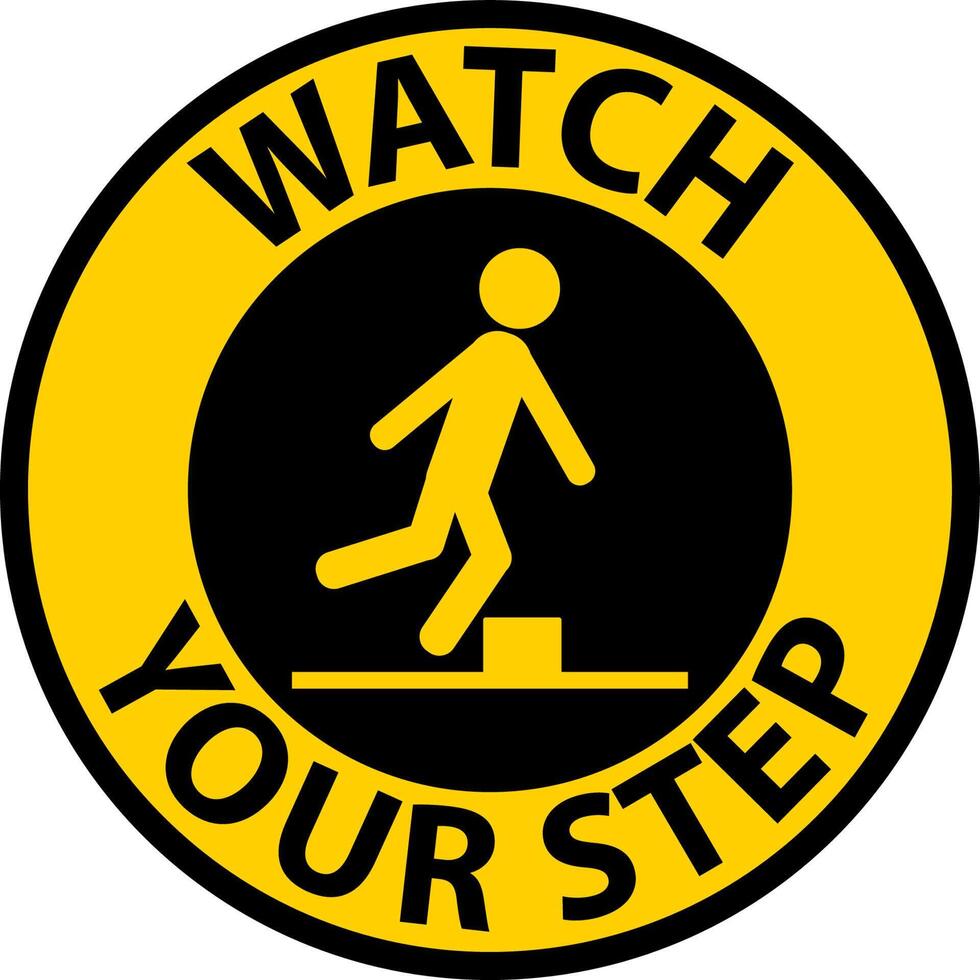 Watch Your Step Floor Sign On White Background vector