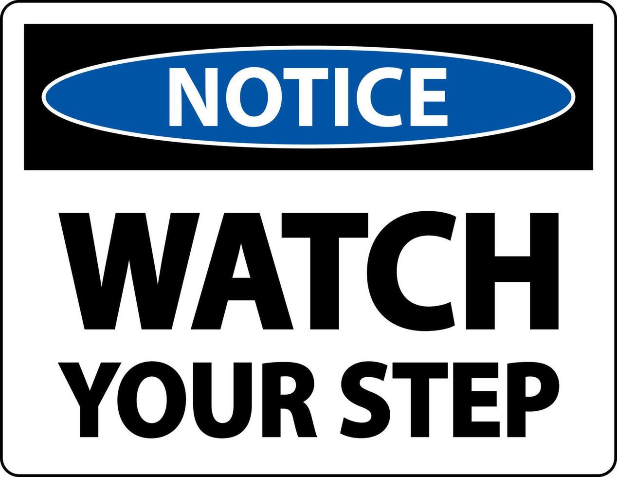 Notice Watch Your Step Sign On White Background vector