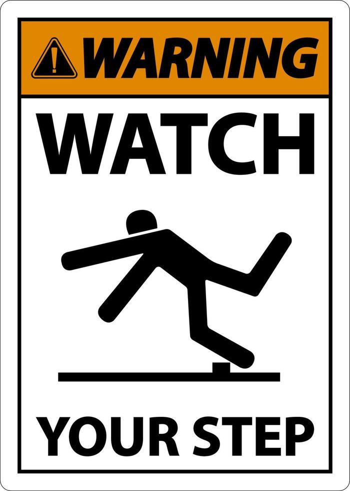 Warning Watch Your Step Sign On White Background vector