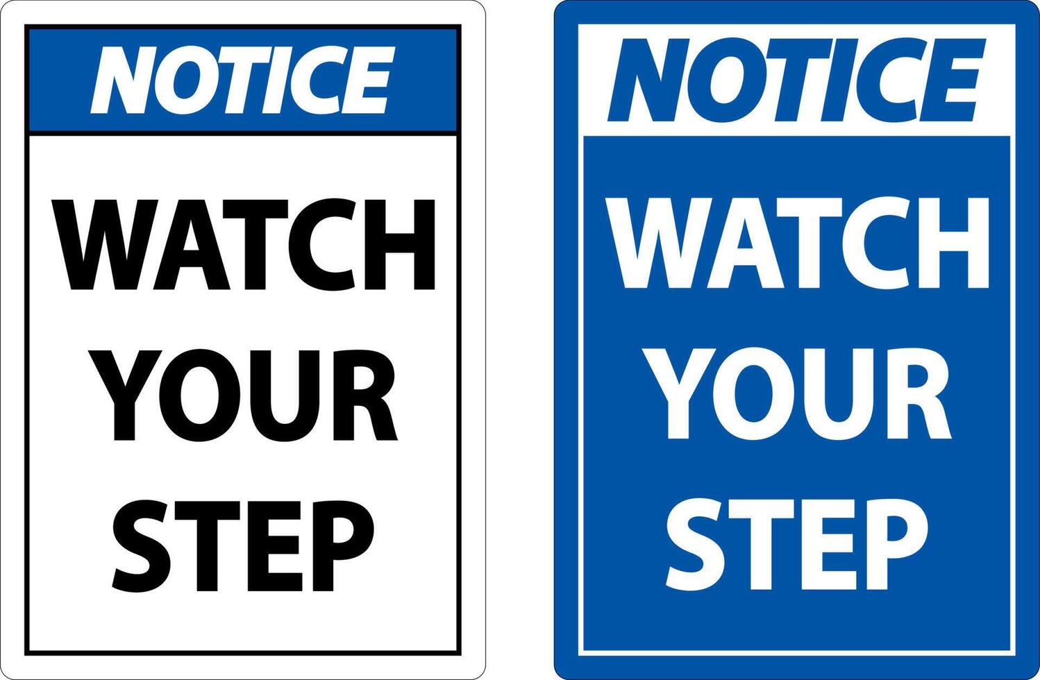 Notice Watch Your Step Sign On White Background vector