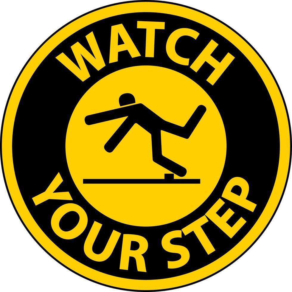 Watch Your Step Floor Sign On White Background vector