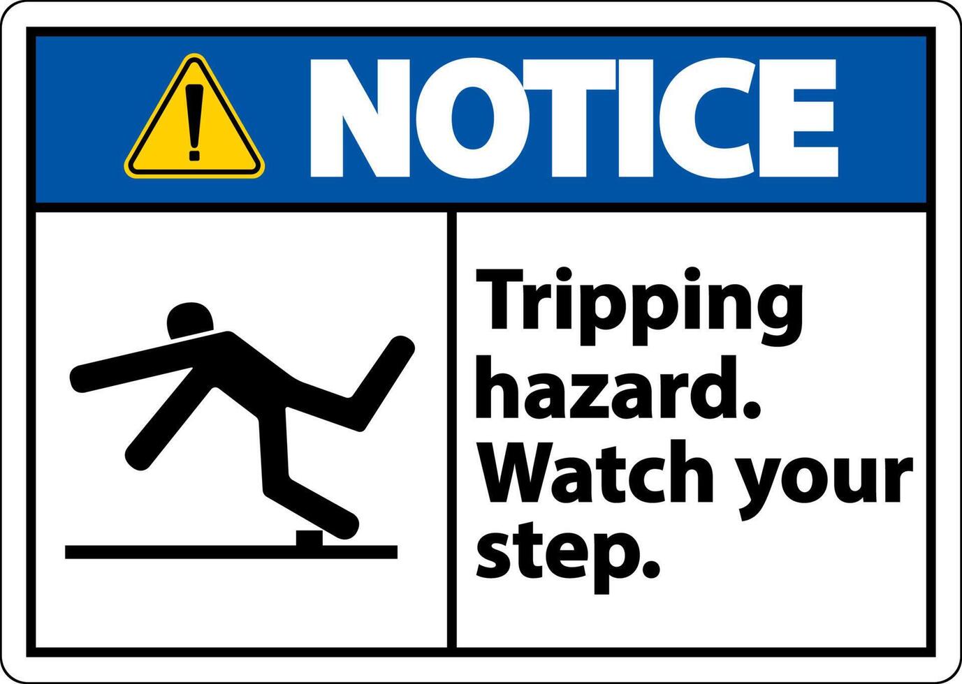 Notice Watch Your Step Tripping Hazard Sign On White Background vector