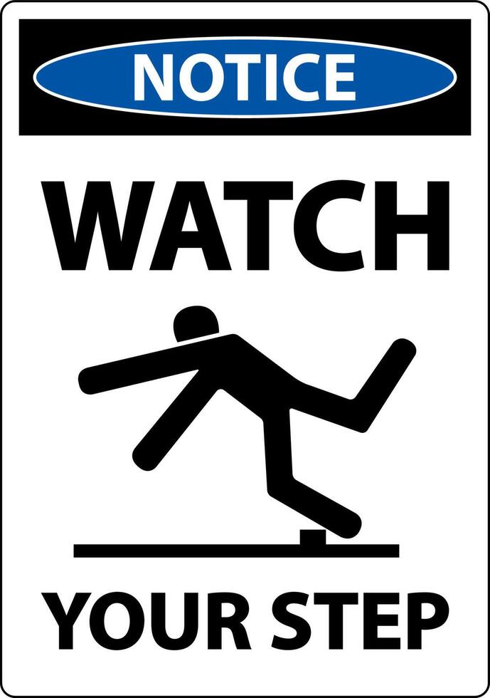 Notice Watch Your Step Sign On White Background vector