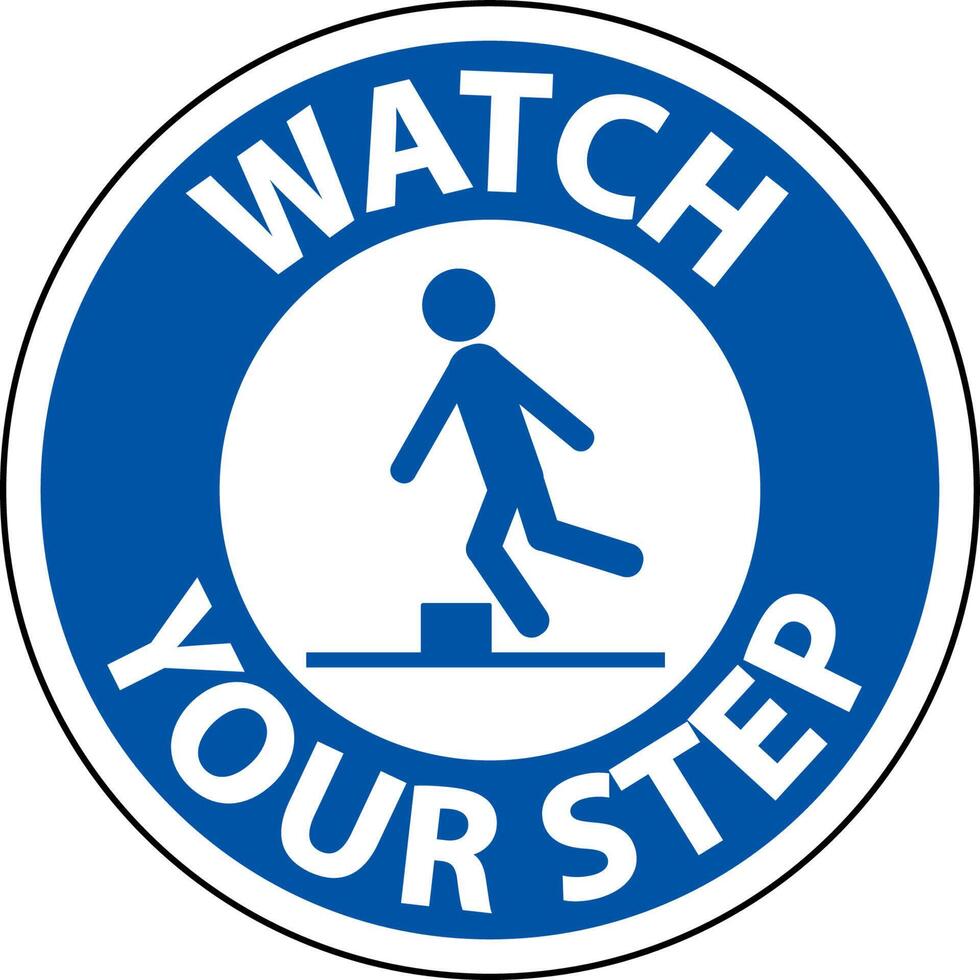 Watch Your Step Floor Sign On White Background vector