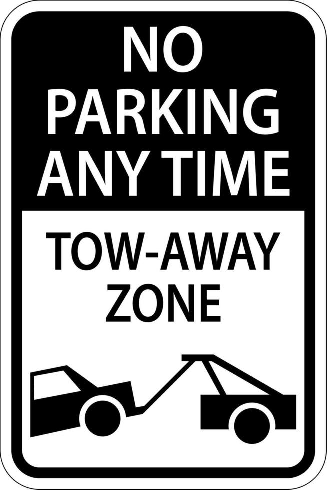 No Parking Any Time Tow Away Zone Sign On White Background vector