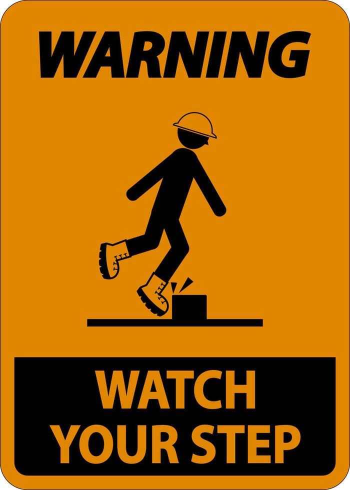 Warning Watch Your Step Sign On White Background vector