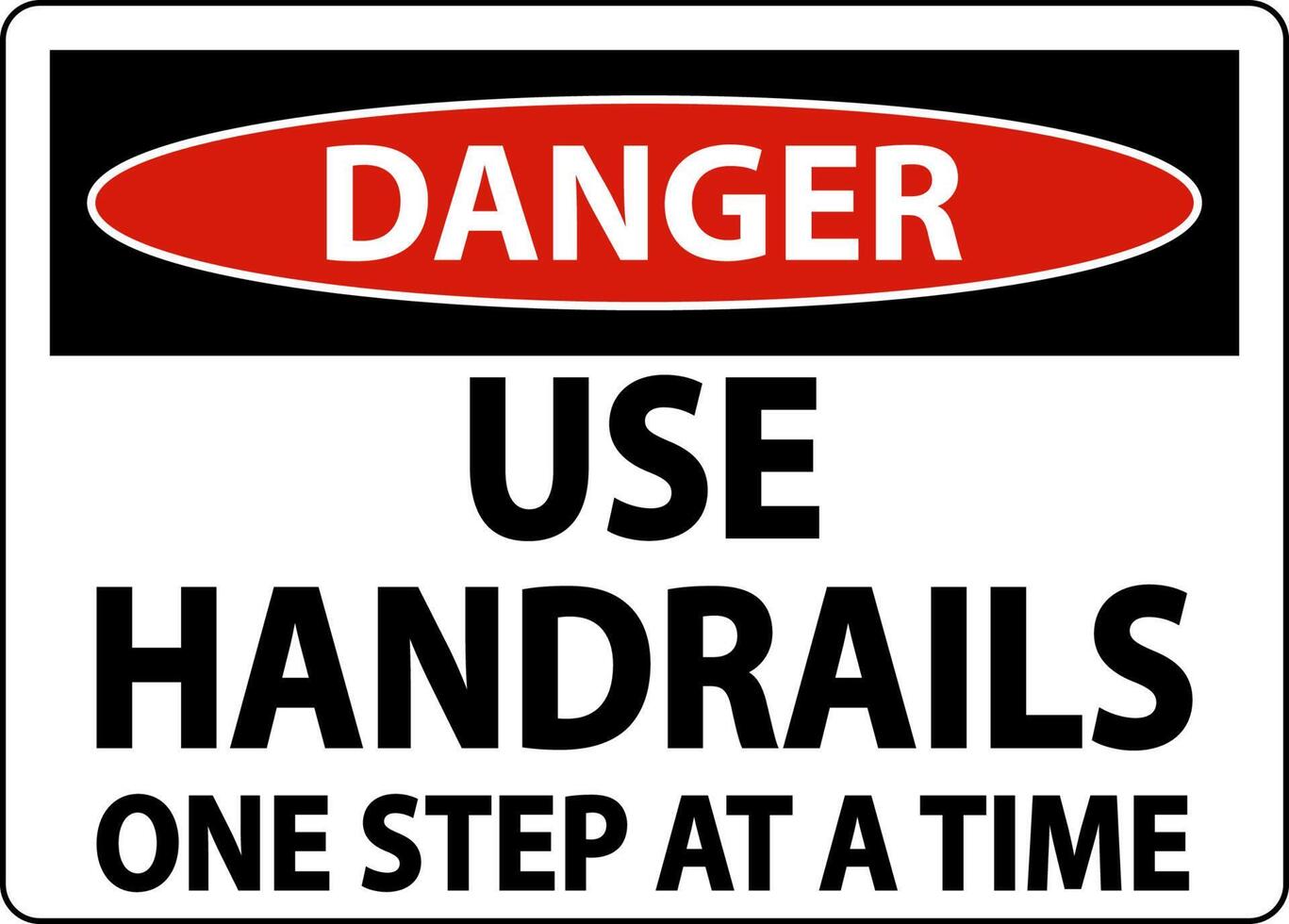 Danger Use Handrails One Step At A Time Sign On White Background vector