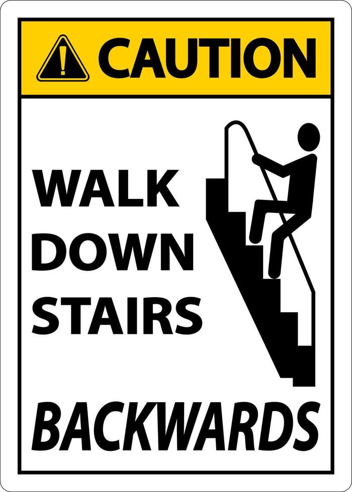Caution Walk Down Stairs Backwards Sign vector