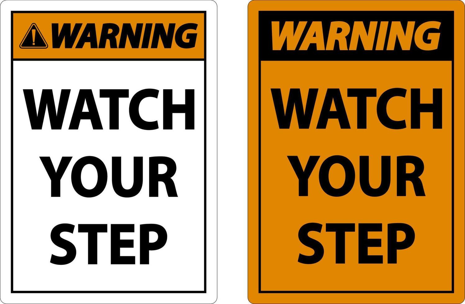 Warning Watch Your Step Sign On White Background vector