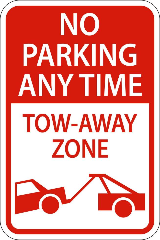 No Parking Any Time Tow Away Zone Sign On White Background vector