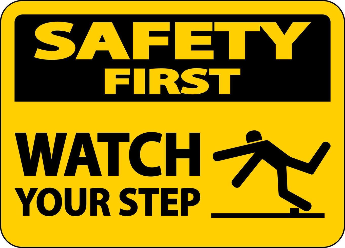 Safety First Watch Your Step Sign On White Background vector