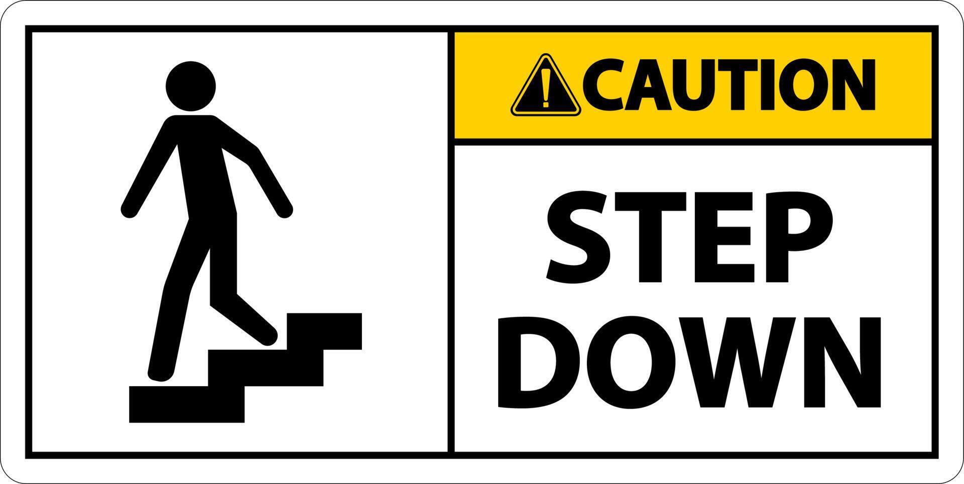 Caution Step Down Sign On White Background vector