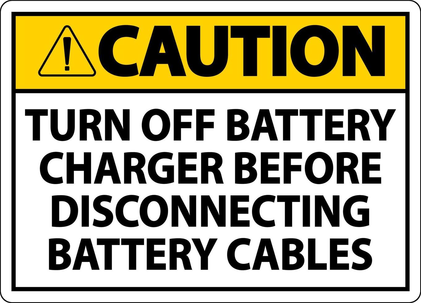 Caution Turn Off Battery Charger Sign On White Background vector