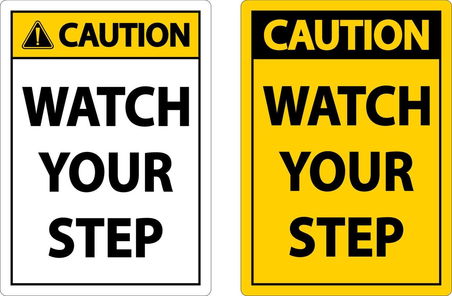 Caution Watch Your Step Sign On White Background vector