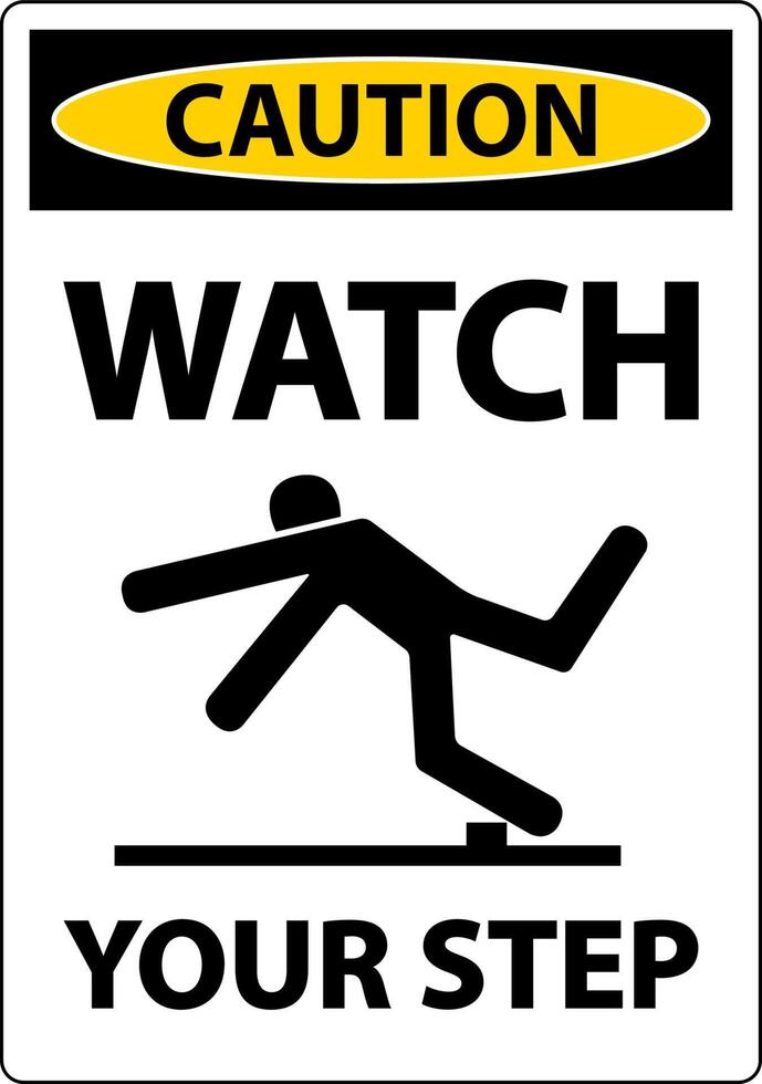 Caution Watch Your Step Sign On White Background vector