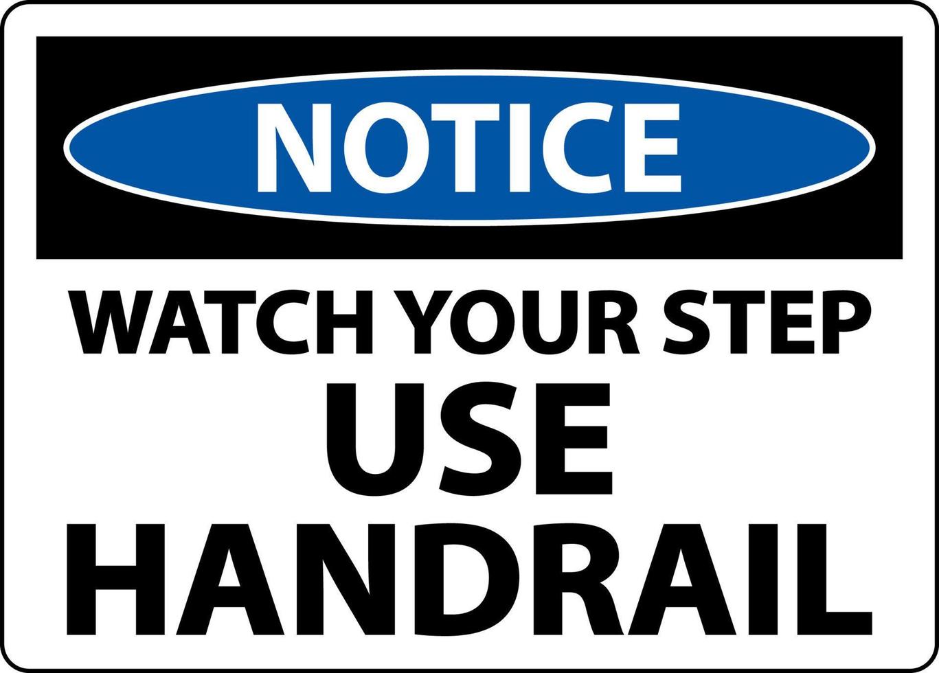 Notice Watch Your Step Use Handrail Sign On White Background vector