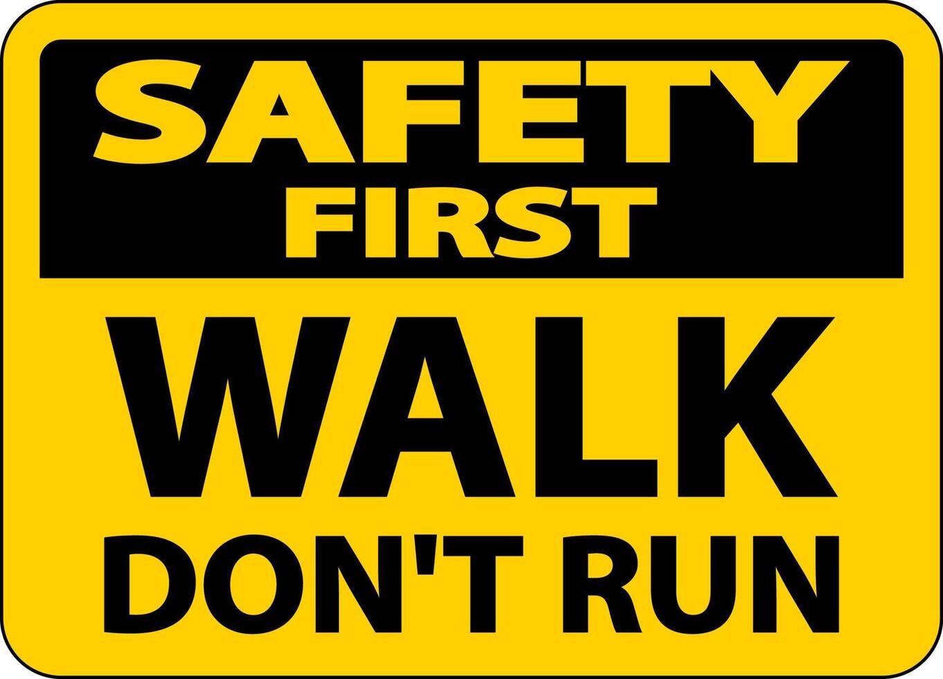 Safety First Walk Don't Run Sign On White Background vector