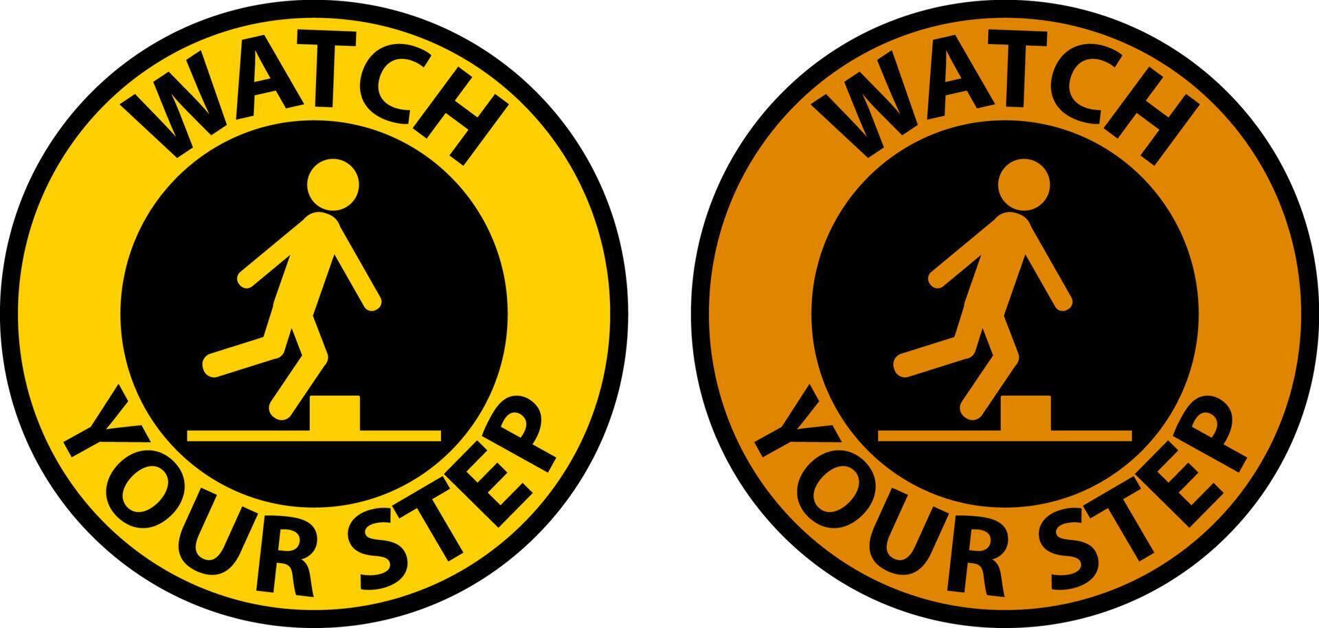 Watch Your Step Floor Sign On White Background vector