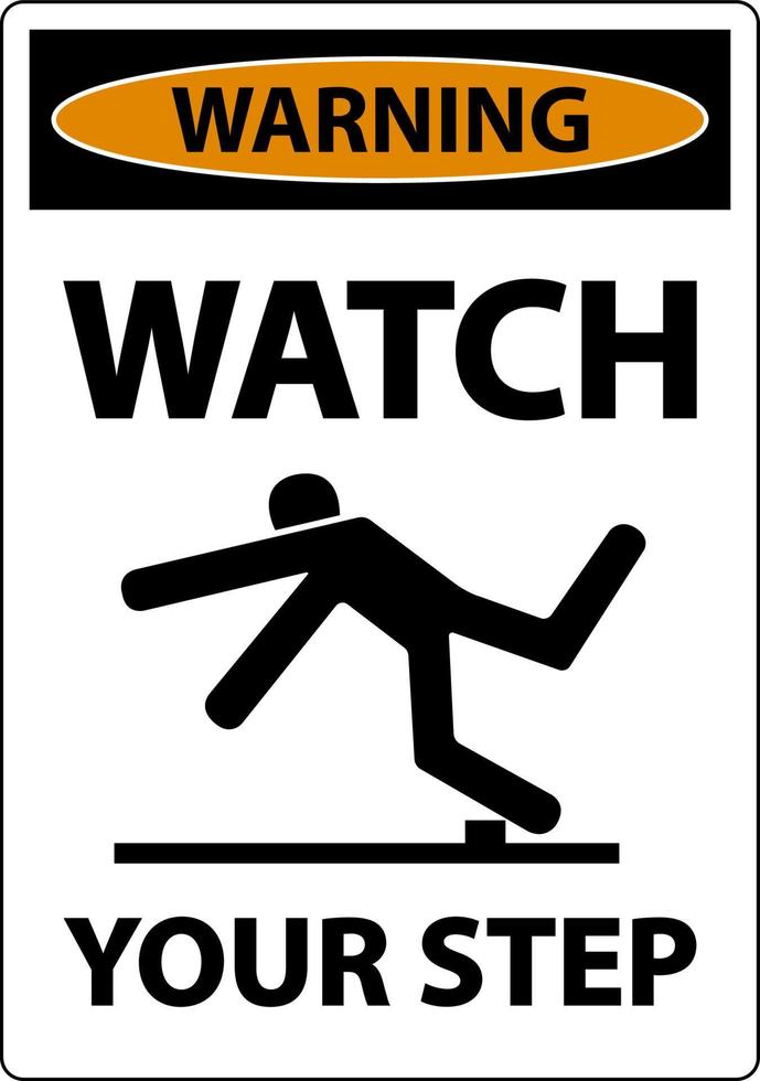Warning Watch Your Step Sign On White Background vector