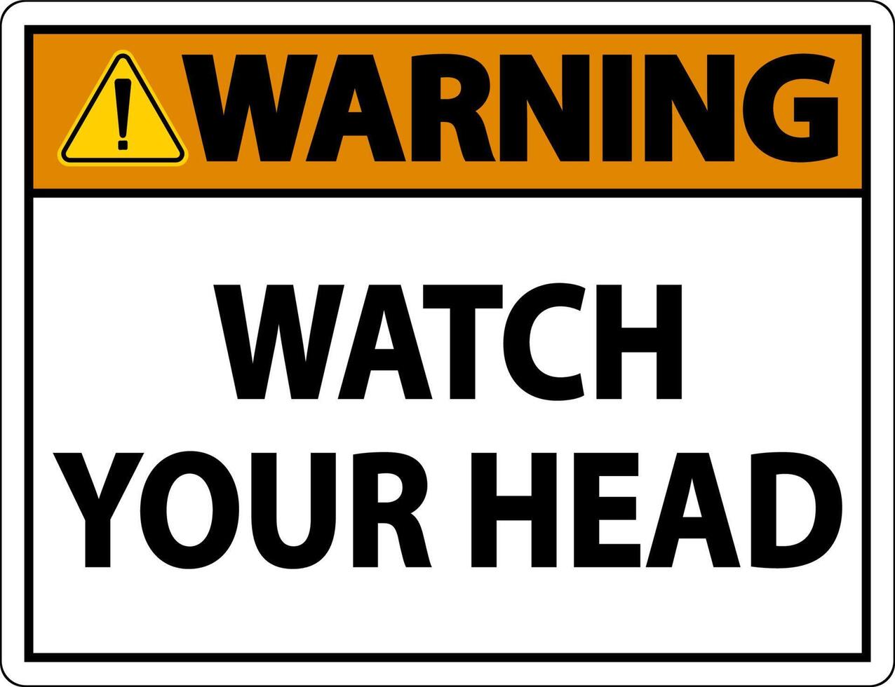 Warning Watch Your Head Sign On White Background vector