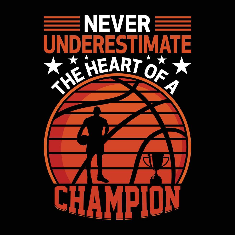 Never underestimate the heart of a champion vector t shirt design typography template, graphic, apparel, trendy clothing