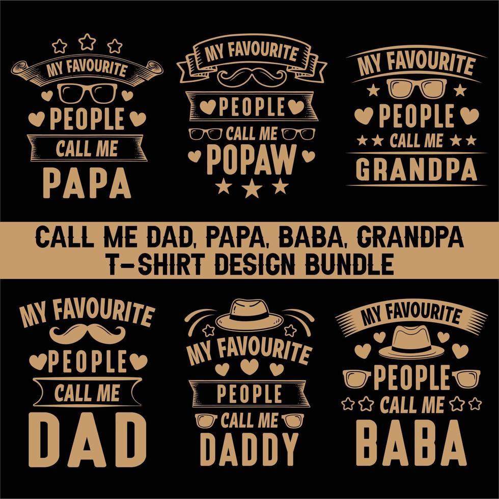 My favorite people call me dad, fathers day t shirt design vector