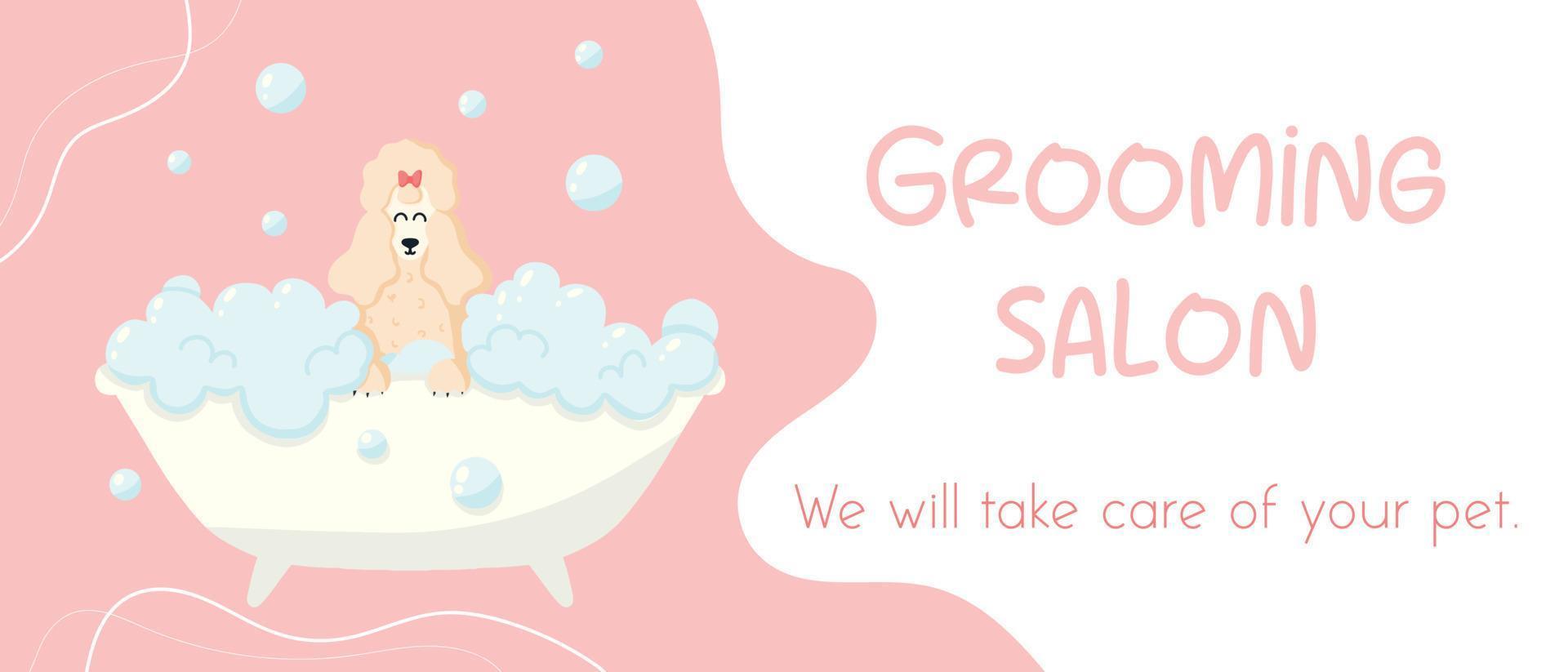 Grooming salon. Banner for grooming salon. Vector illustration in cartoon style. Cute poodle in a bubble bath. Pet care.