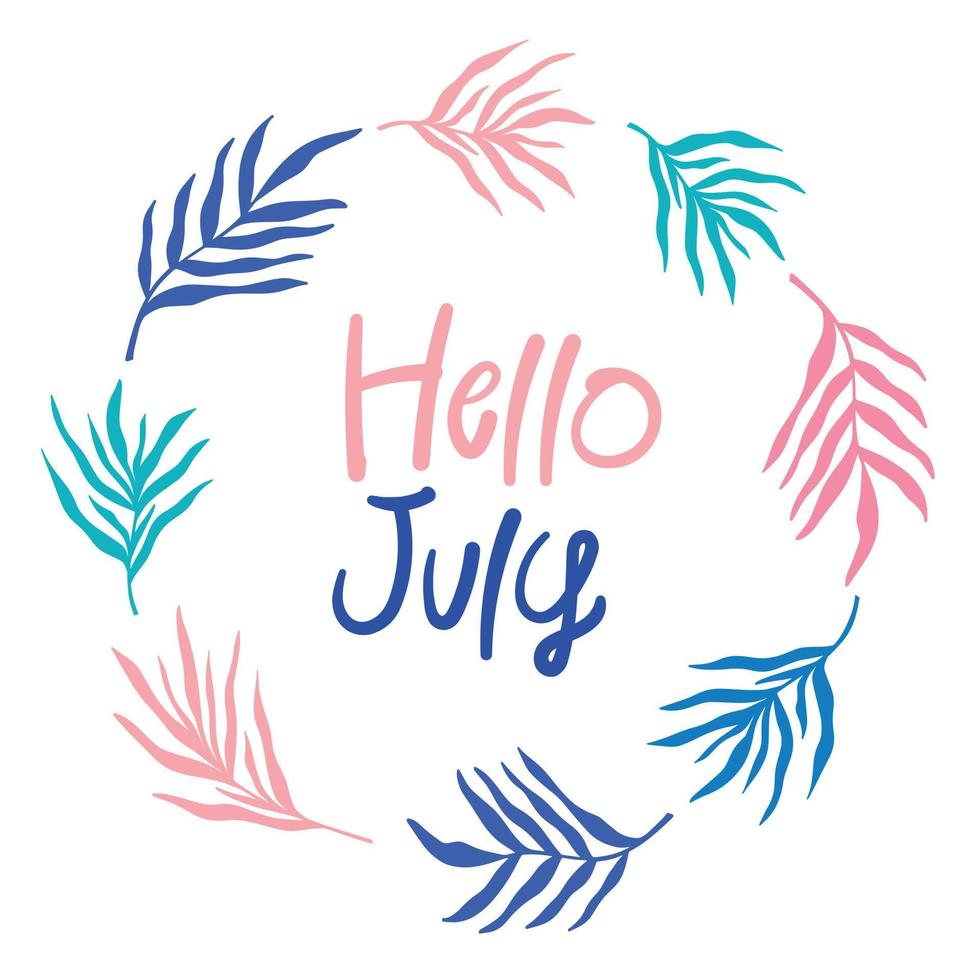 hola julio - linda tarjeta de felicitación, diseño de plantilla de banner de verano colorido brillante, marco redondo con silueta de follaje de hojas de palma, texto de letras simples. vector