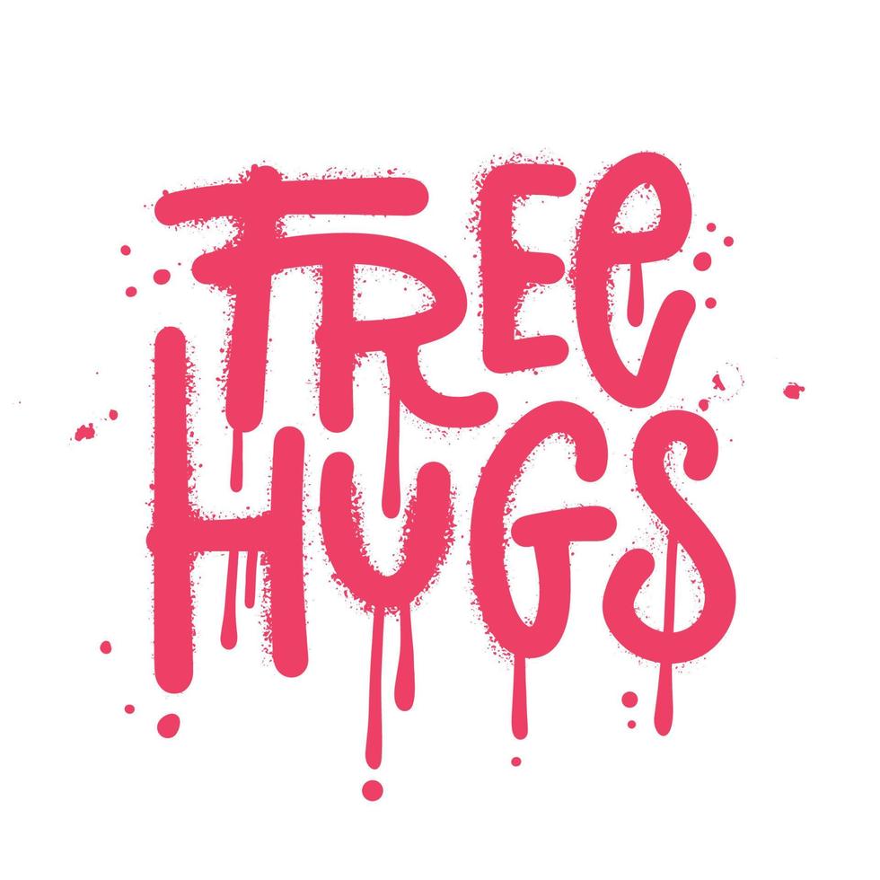 Free huggs - Urban street art graffiti print with splash and handwritten calligraphy for graphic tee t shirt. Vector hand drawn typographic illustration in underground spray style.