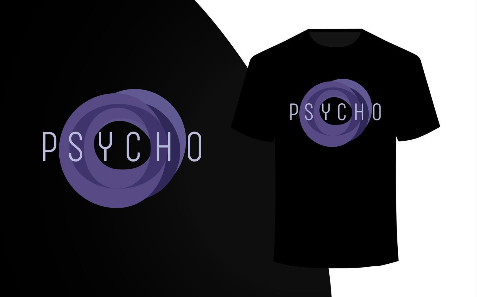 Trendy minimal vintage t-shirt design vector. Psycho T-shirt design with modern and vintage look. vector