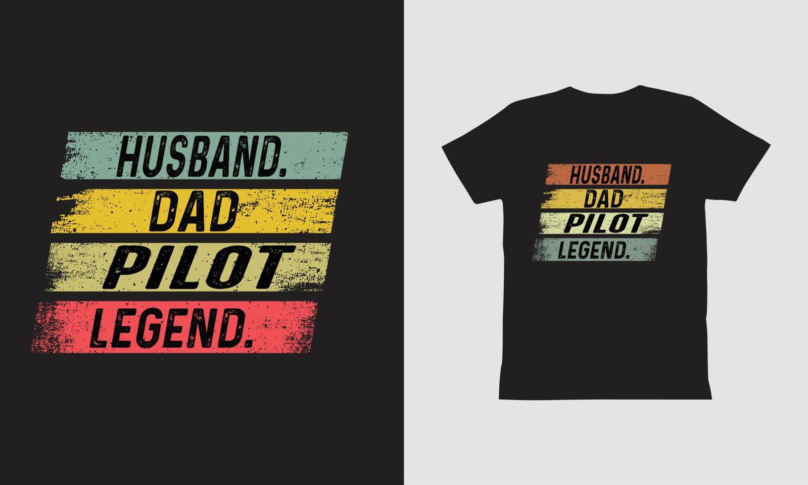 Husband Dad Pilot Legend T shirt, Father Day Design. vector