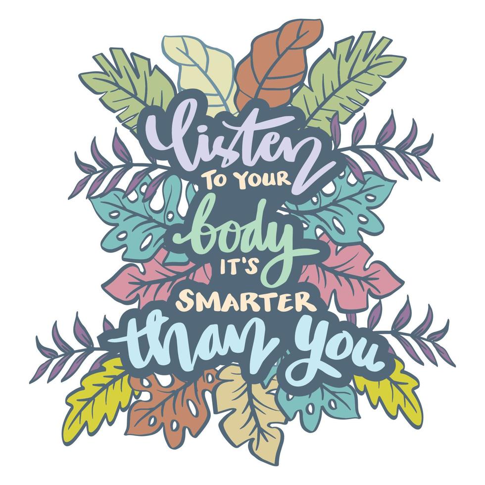 Listen to your body it's smarter than you. vector