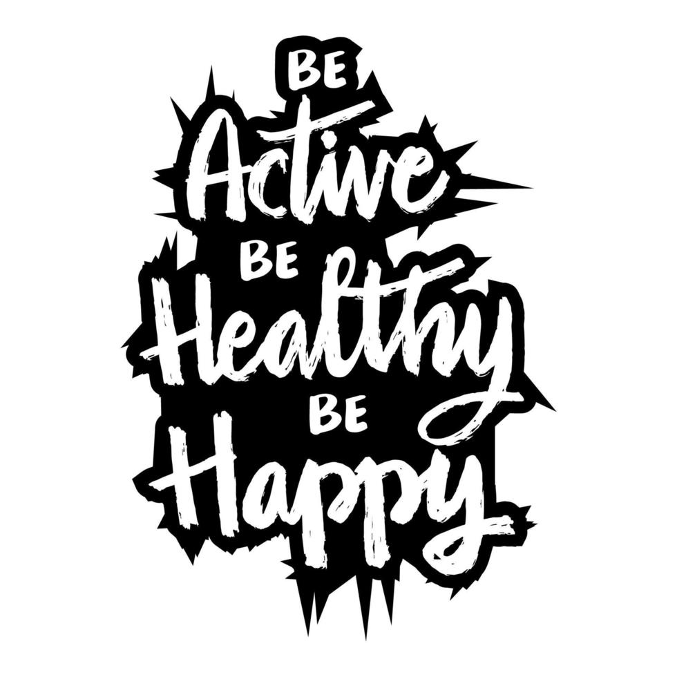 Be active, be healthy, be happy. vector