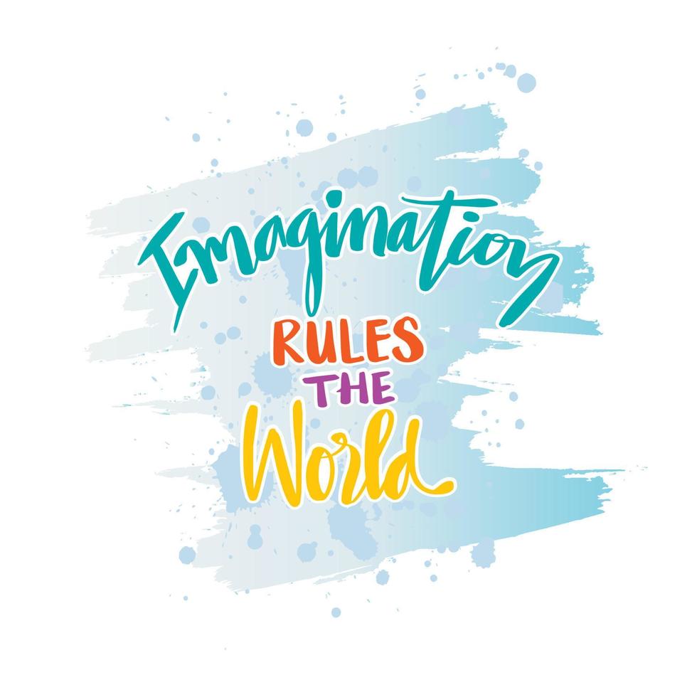 Imagination rules the world. vector